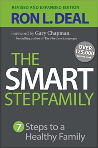 The Smart Stepfamily: Seven Steps to a Healthy Family