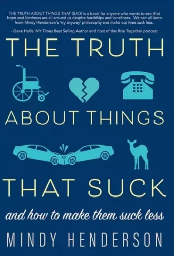 The Truth About Things that Suck: and How to Make Them Suck Less
